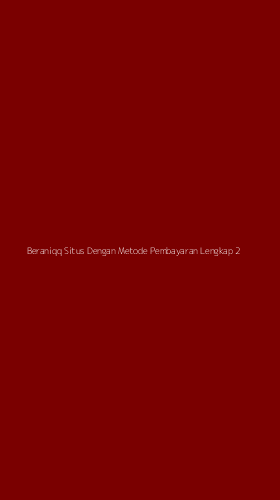 Tampilan Antarmuka Aplikasi Beraniqq Situs Dengan Metode Pembayaran Lengkap - 2