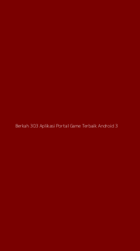Tampilan Antarmuka Aplikasi Berkah 303 Aplikasi Portal Game Terbaik Android - 3
