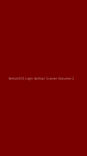 Tampilan Antarmuka Aplikasi Berkah303 Login Aplikasi Scanner Dokumen - 2