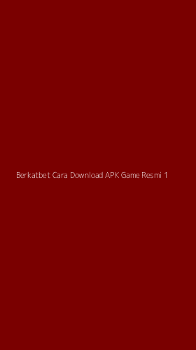 Tampilan Antarmuka Aplikasi Berkatbet Cara Download Apk Game Resmi - 1
