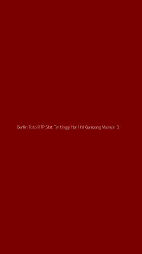 Tampilan Antarmuka Aplikasi Berlin Toto Rtp Slot Tertinggi Hari Ini Gampang Maxwin - 3