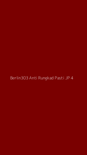 Tampilan Antarmuka Aplikasi Berlin303 Anti Rungkad Pasti Jp - 4