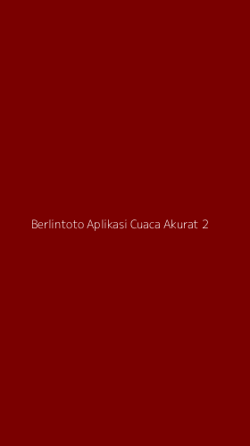 Tampilan Antarmuka Aplikasi Berlintoto Aplikasi Cuaca Akurat - 2