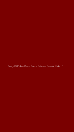 Tampilan Antarmuka Aplikasi Berry188 Situs Resmi Bonus Referral Seumur Hidup - 3