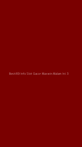 Tampilan Antarmuka Aplikasi Besti69 Info Slot Gacor Maxwin Malam Ini - 3