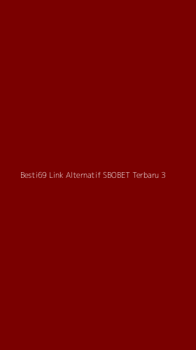 Tampilan Antarmuka Aplikasi Besti69 Link Alternatif Sbobet Terbaru - 3