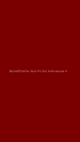 Tampilan Antarmuka Aplikasi Bestie69 Daftar Akun Pro Slot Internasional - 4