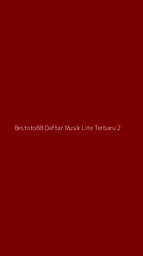 Tampilan Antarmuka Aplikasi Bestoto88 Daftar Musik Lite Terbaru - 2