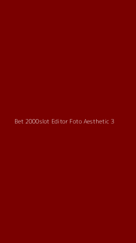 Tampilan Antarmuka Aplikasi Bet 2000slot Editor Foto Aesthetic - 3