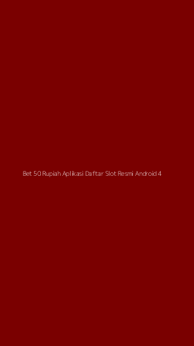 Tampilan Antarmuka Aplikasi Bet 50 Rupiah Aplikasi Daftar Slot Resmi Android - 4