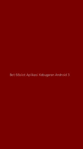 Tampilan Antarmuka Aplikasi Bet 66slot Aplikasi Kebugaran Android - 3