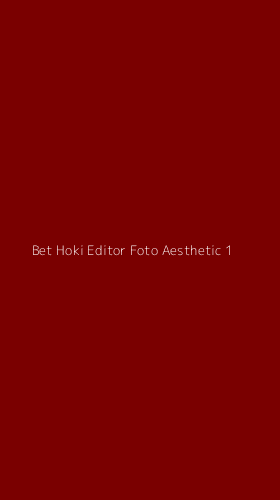 Tampilan Antarmuka Aplikasi Bet Hoki Editor Foto Aesthetic - 1