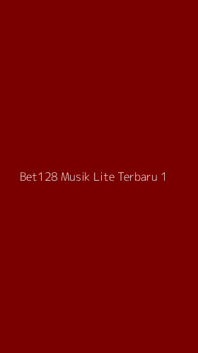 Tampilan Antarmuka Aplikasi Bet128 Musik Lite Terbaru - 1