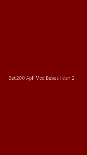 Tampilan Antarmuka Aplikasi Bet200 Apk Mod Bebas Iklan - 2