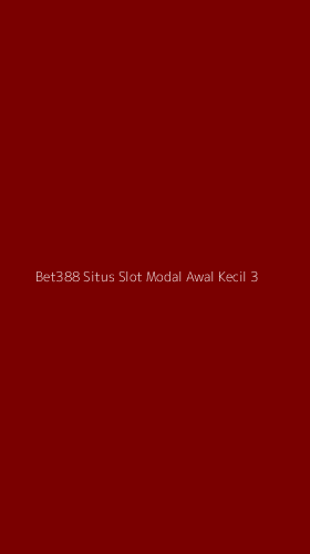 Tampilan Antarmuka Aplikasi Bet388 Situs Slot Modal Awal Kecil - 3