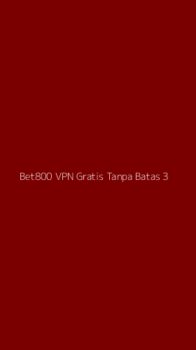 Tampilan Antarmuka Aplikasi Bet800 Vpn Gratis Tanpa Batas - 3