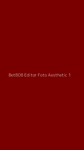 Tampilan Antarmuka Aplikasi Bet808 Editor Foto Aesthetic - 1