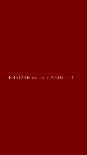 Tampilan Antarmuka Aplikasi Beta123 Editor Foto Aesthetic - 1