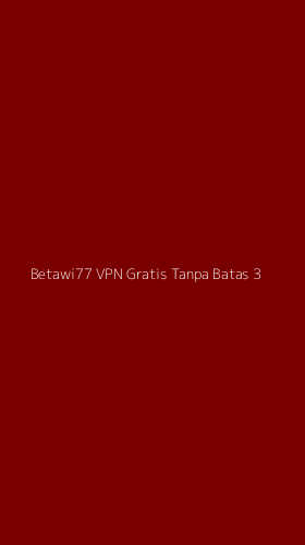 Tampilan Antarmuka Aplikasi Betawi77 Vpn Gratis Tanpa Batas - 3
