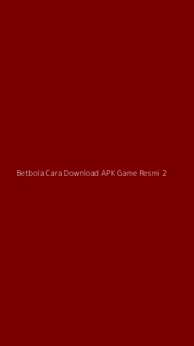 Tampilan Antarmuka Aplikasi Betbola Cara Download Apk Game Resmi - 2