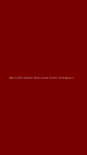 Tampilan Antarmuka Aplikasi Betces303 Aplikasi Akses Game Online Terlengkap - 2