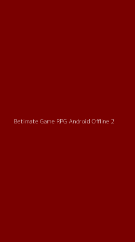 Tampilan Antarmuka Aplikasi Betimate Game Rpg Android Offline - 2