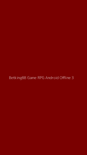 Tampilan Antarmuka Aplikasi Betking88 Game Rpg Android Offline - 3