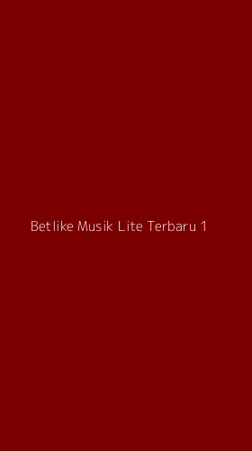Tampilan Antarmuka Aplikasi Betlike Musik Lite Terbaru - 1