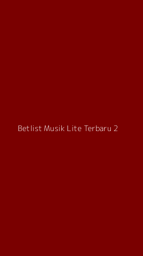 Tampilan Antarmuka Aplikasi Betlist Musik Lite Terbaru - 2