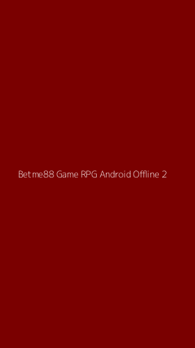Tampilan Antarmuka Aplikasi Betme88 Game Rpg Android Offline - 2