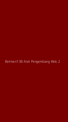 Tampilan Antarmuka Aplikasi Betmen138 Alat Pengembang Web - 2