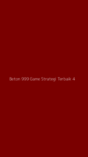 Tampilan Antarmuka Aplikasi Beton 999 Game Strategi Terbaik - 4