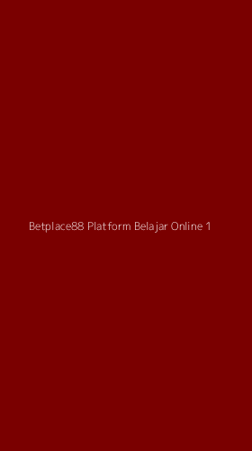 Tampilan Antarmuka Aplikasi Betplace88 Platform Belajar Online - 1