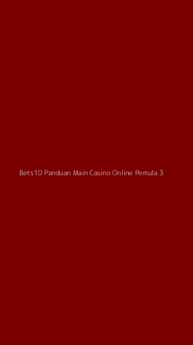 Tampilan Antarmuka Aplikasi Bets10 Panduan Main Casino Online Pemula - 3