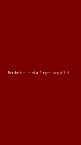 Tampilan Antarmuka Aplikasi Betshelterslot Alat Pengembang Web - 4