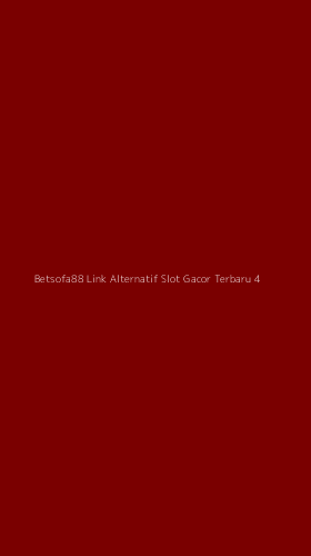 Tampilan Antarmuka Aplikasi Betsofa88 Link Alternatif Slot Gacor Terbaru - 4