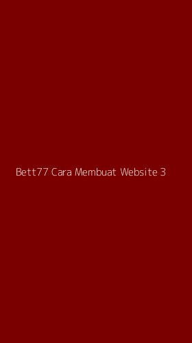 Tampilan Antarmuka Aplikasi Bett77 Cara Membuat Website - 3