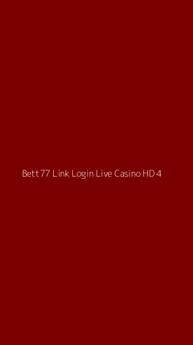 Tampilan Antarmuka Aplikasi Bett77 Link Login Live Casino Hd - 4