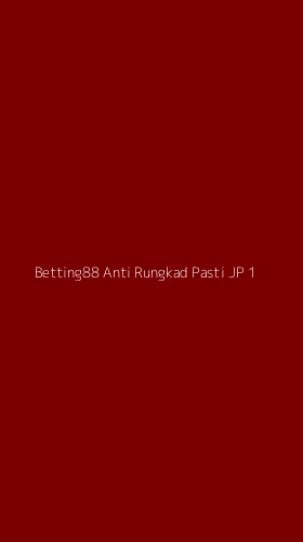 Tampilan Antarmuka Aplikasi Betting88 Anti Rungkad Pasti Jp - 1