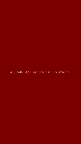 Tampilan Antarmuka Aplikasi Betting88 Aplikasi Scanner Dokumen - 4
