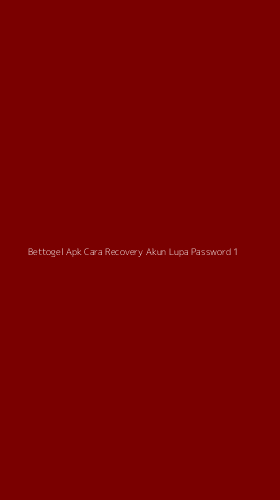 Tampilan Antarmuka Aplikasi Bettogel Apk Cara Recovery Akun Lupa Password - 1