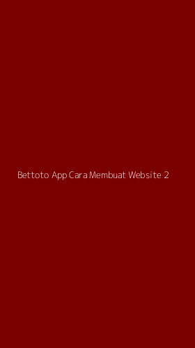 Tampilan Antarmuka Aplikasi Bettoto App Cara Membuat Website - 2