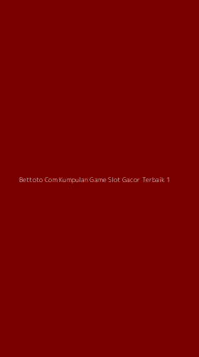 Tampilan Antarmuka Aplikasi Bettoto Com Kumpulan Game Slot Gacor Terbaik - 1