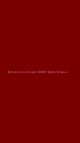Tampilan Antarmuka Aplikasi Bettoto Com Link Login Sbobet Mobile Terbaru - 2
