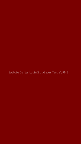 Tampilan Antarmuka Aplikasi Bettoto Daftar Login Slot Gacor Tanpa Vpn - 3