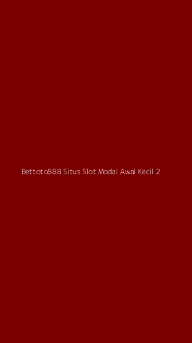 Tampilan Antarmuka Aplikasi Bettoto888 Situs Slot Modal Awal Kecil - 2