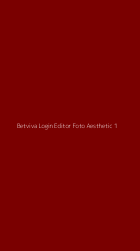 Tampilan Antarmuka Aplikasi Betviva Login Editor Foto Aesthetic - 1