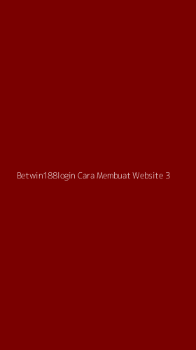 Tampilan Antarmuka Aplikasi Betwin188login Cara Membuat Website - 3