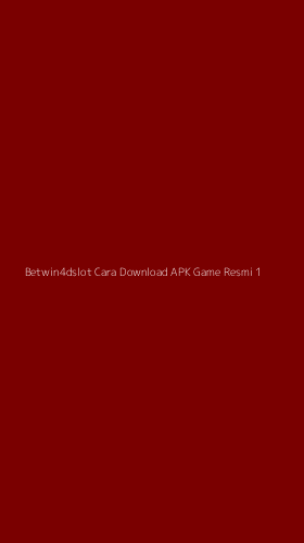 Tampilan Antarmuka Aplikasi Betwin4dslot Cara Download Apk Game Resmi - 1