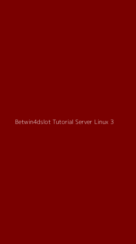 Tampilan Antarmuka Aplikasi Betwin4dslot Tutorial Server Linux - 3